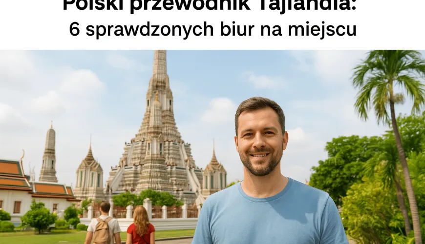 Polski przewodnik Tajlandia: 6 sprawdzonych biur na miejscu