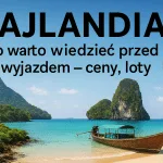 Tajlandia: co warto wiedzieć przed wyjazdem – ceny, loty