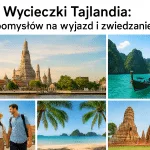 Wycieczki Tajlandia: 5 pomysłów na wyjazd i zwiedzanie