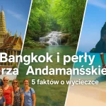 Bangkok i perły Morza Andamańskiego: 5 faktów o wycieczce