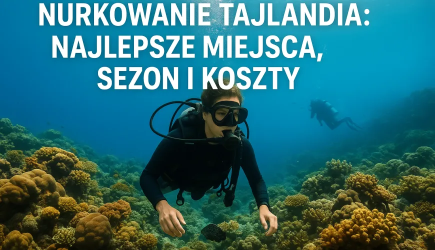 Nurkowanie Tajlandia: najlepsze miejsca, sezon i koszty