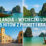 Tajlandia – wycieczki lokalne: 5 hitów z Phuket i Krabi