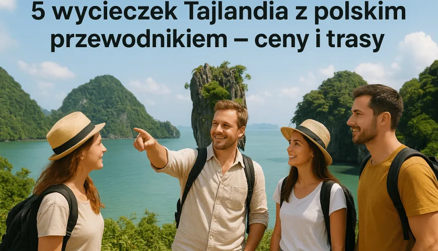 5 wycieczek Tajlandia z polskim przewodnikiem – ceny i trasy