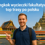 5 Bangkok wycieczki fakultatywne: top trasy po polsku